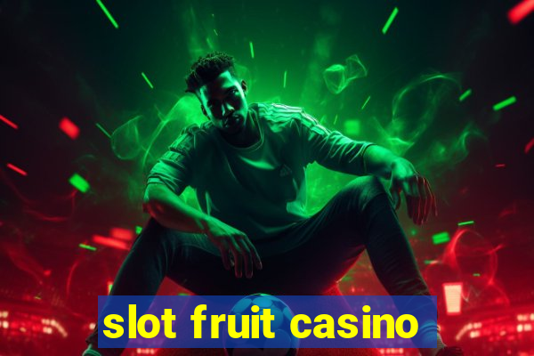 slot fruit casino