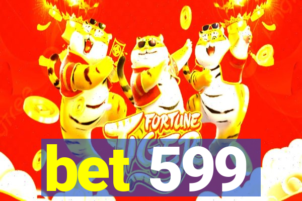 bet 599