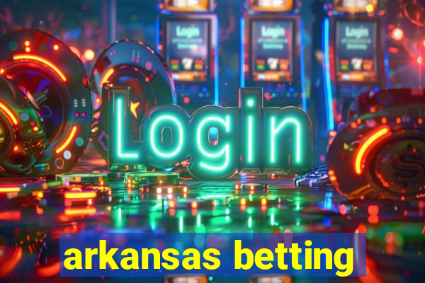 arkansas betting