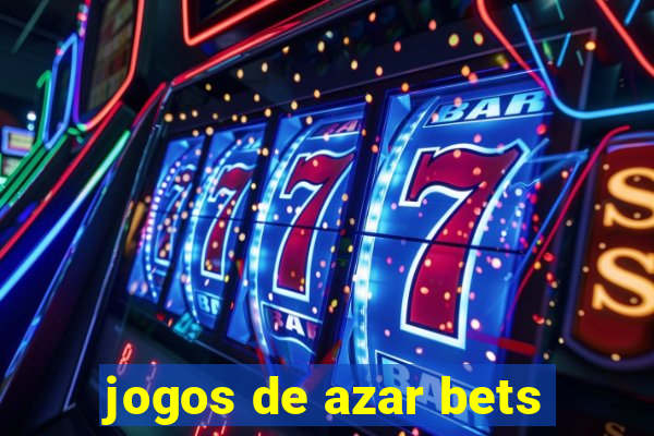 jogos de azar bets