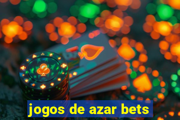 jogos de azar bets