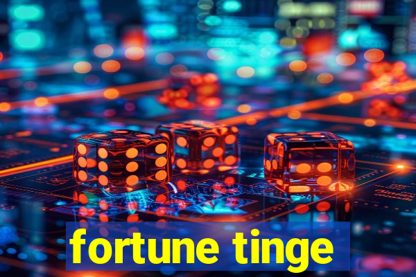 fortune tinge