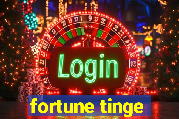 fortune tinge