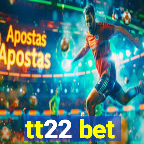 tt22 bet