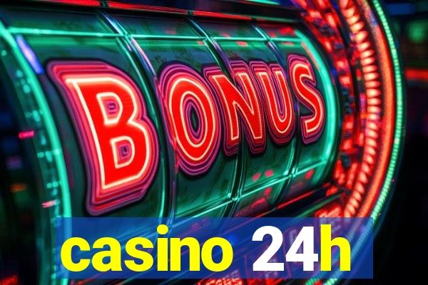 casino 24h