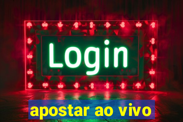 apostar ao vivo