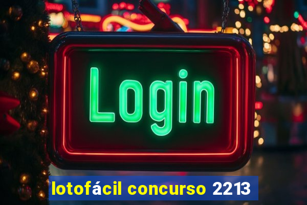 lotofácil concurso 2213