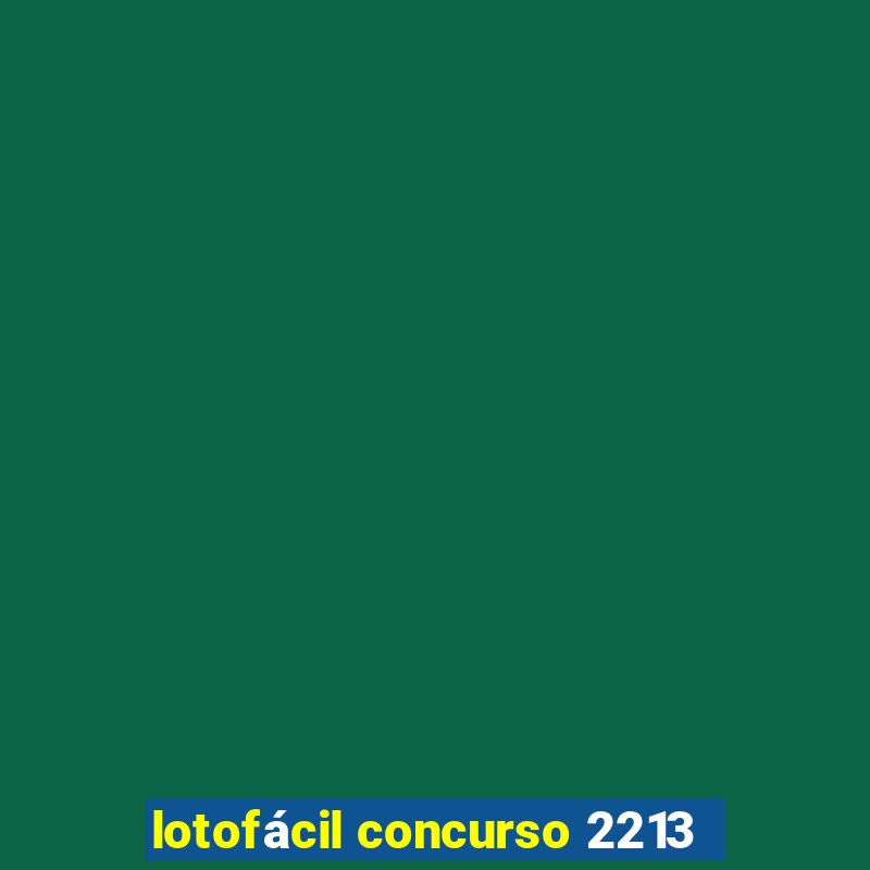 lotofácil concurso 2213