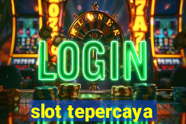 slot tepercaya