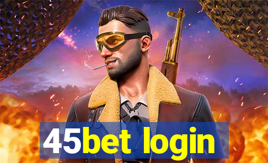 45bet login