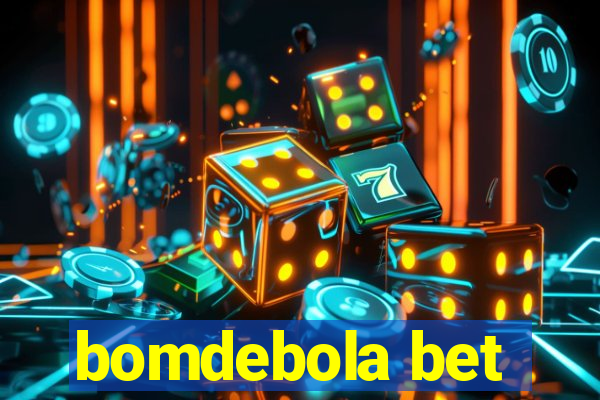 bomdebola bet