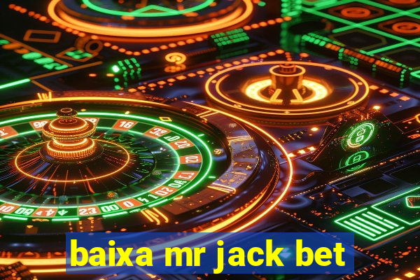 baixa mr jack bet