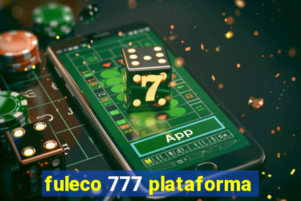 fuleco 777 plataforma