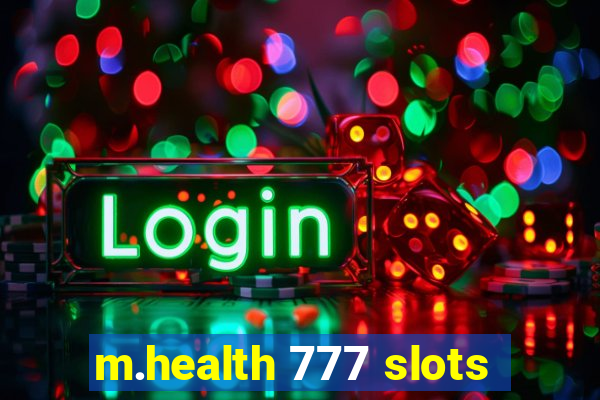 m.health 777 slots