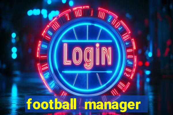 football manager 2024 crackeado