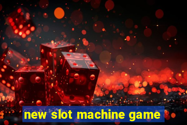 new slot machine game