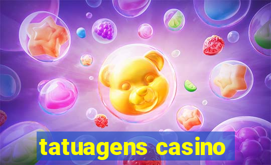 tatuagens casino