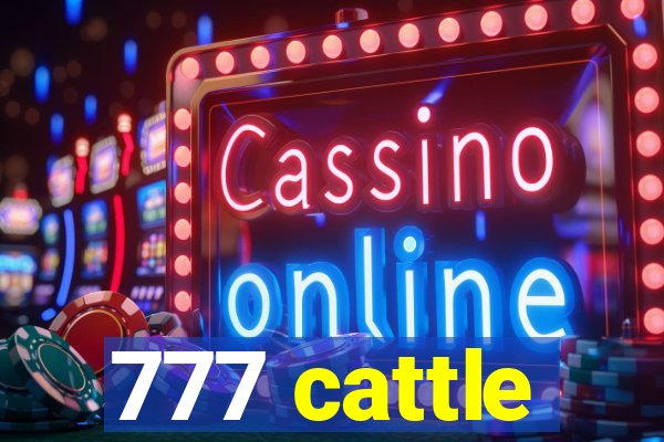 777 cattle