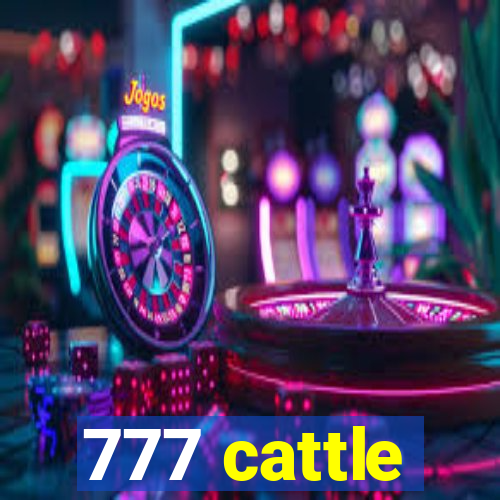 777 cattle