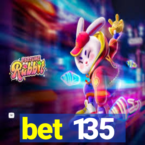 bet 135