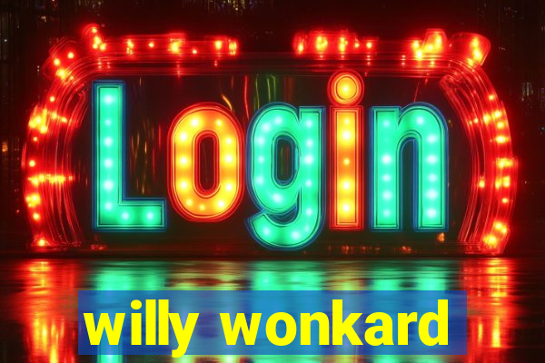 willy wonkard