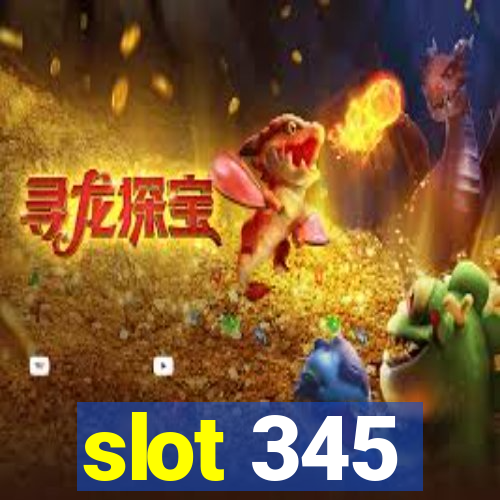 slot 345