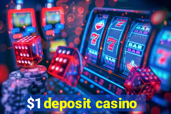 $1 deposit casino