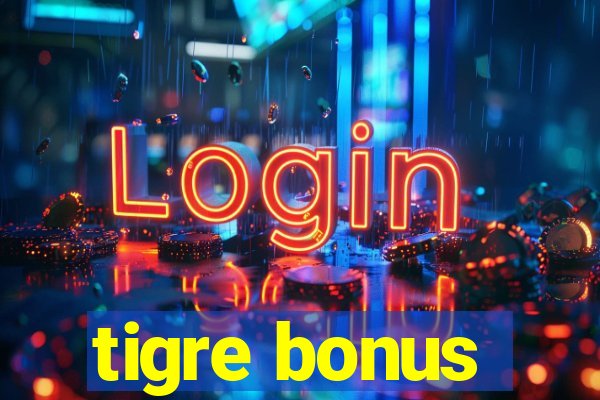 tigre bonus