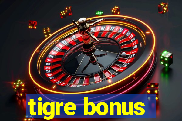 tigre bonus