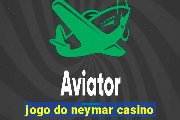 jogo do neymar casino