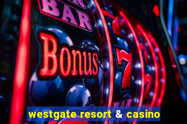 westgate resort & casino