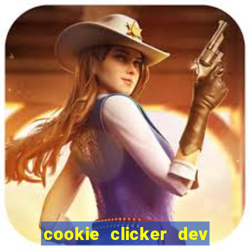 cookie clicker dev tools hack