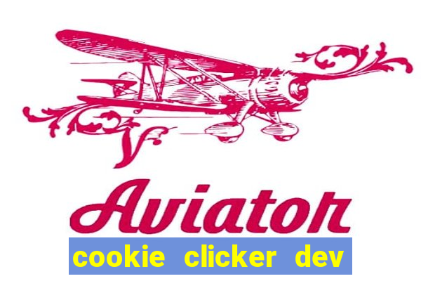 cookie clicker dev tools hack