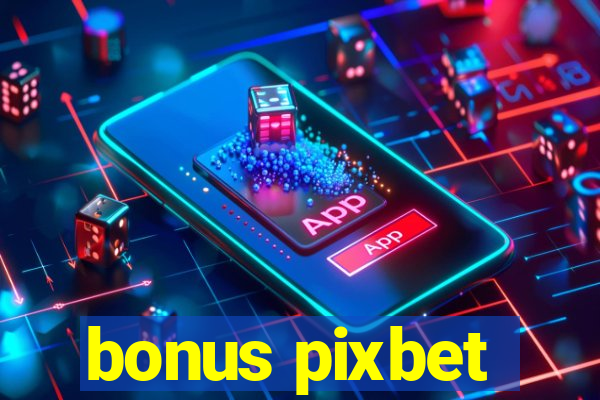 bonus pixbet