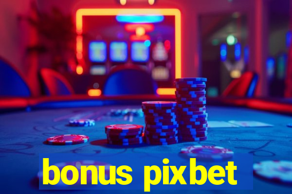 bonus pixbet