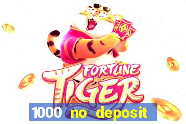 1000 no deposit bonus casino