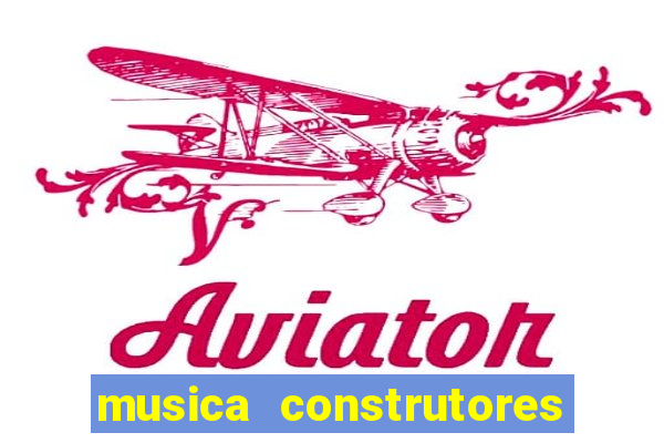 musica construtores do futuro gilvan santos