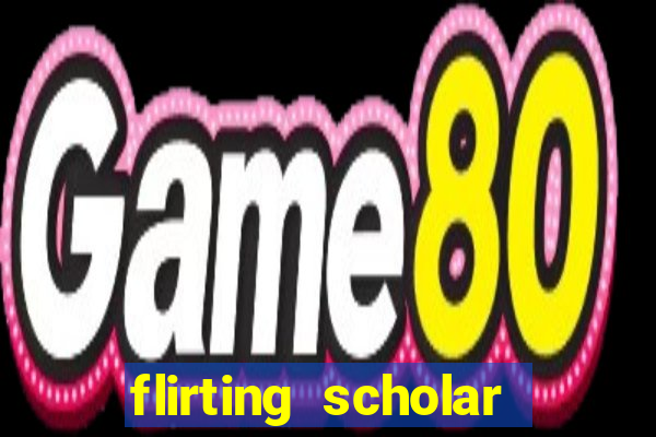 flirting scholar slot demo