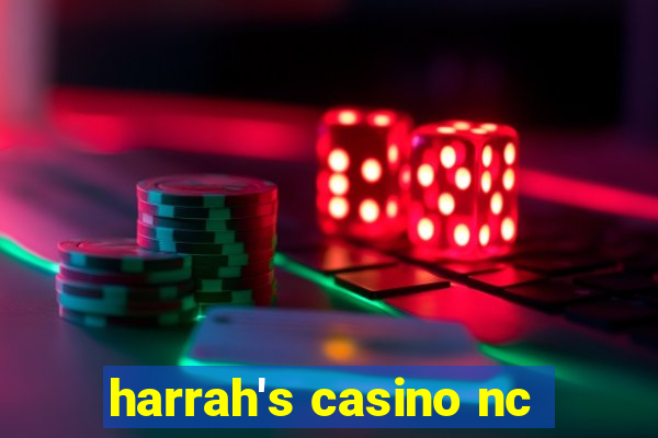 harrah's casino nc