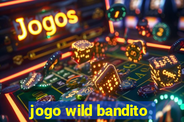 jogo wild bandito