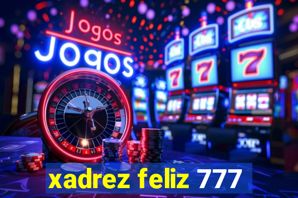 xadrez feliz 777