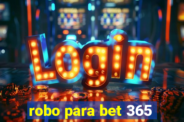 robo para bet 365