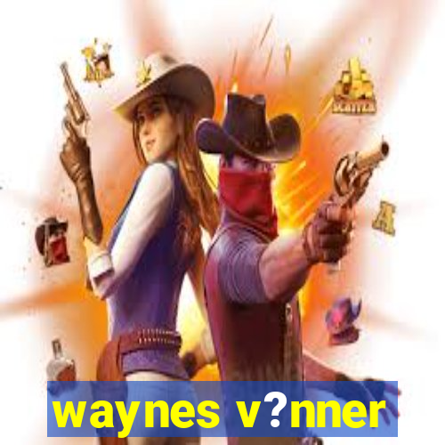 waynes v?nner