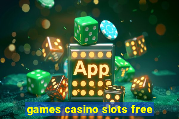 games casino slots free