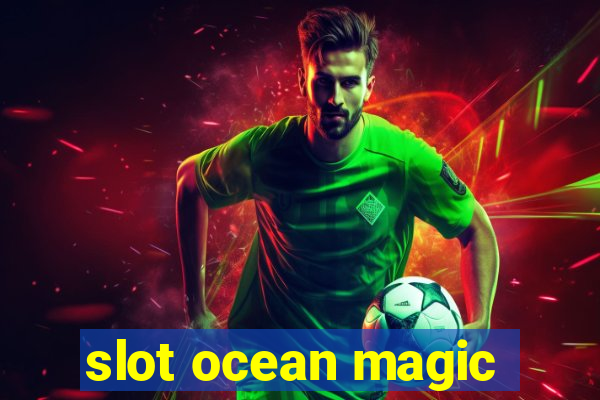 slot ocean magic