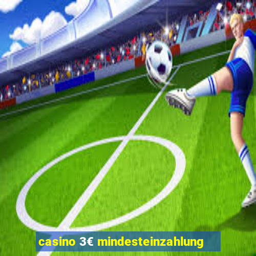 casino 3€ mindesteinzahlung