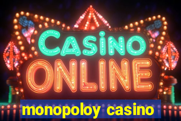 monopoloy casino