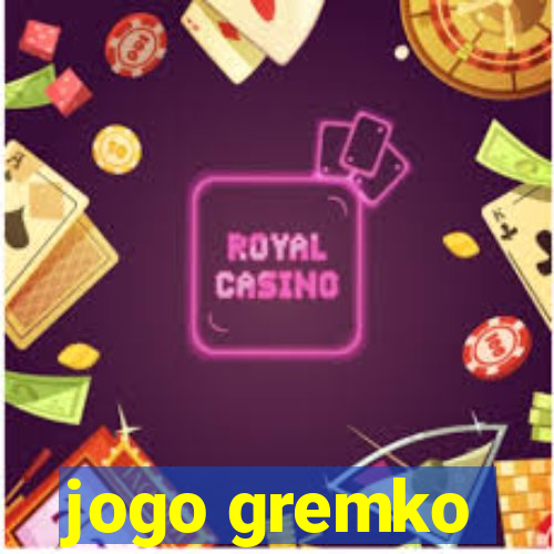 jogo gremko