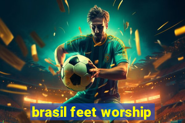 brasil feet worship