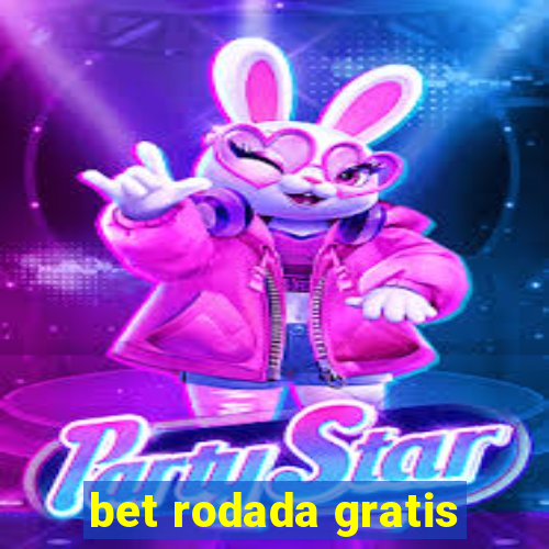 bet rodada gratis